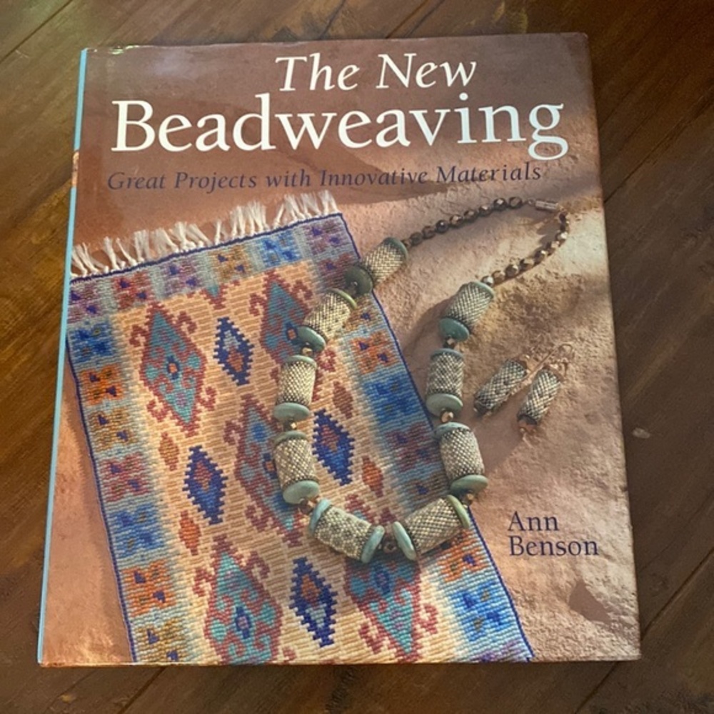 The New Beadweaving: Great Projects with Innovative Materials Ann Benson HC book